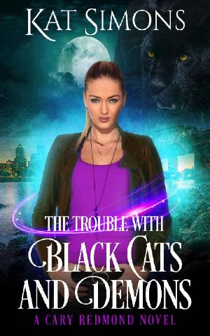 [Cary Redmond 01] • The Trouble With Black Cats and Demons